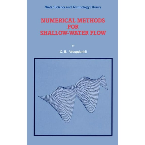 Water Science and Technology Library Numerical Methods for Shallow-Water Flow, Book 13, (Hardcover)