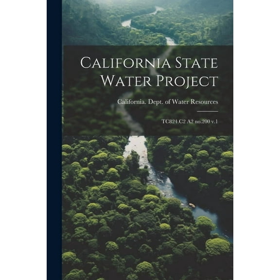 California State Water Project: TC824.C2 A2 no.200 v.1