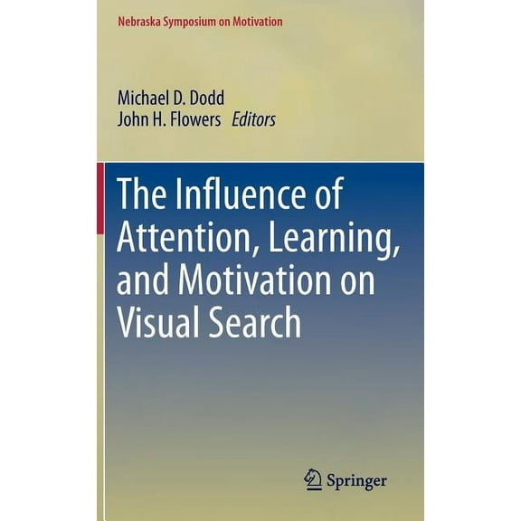 Nebraska Symposium on Motivation The Influence of Attention, Learning, and Motivation on Visual Search, Book 59, (Hardcover)