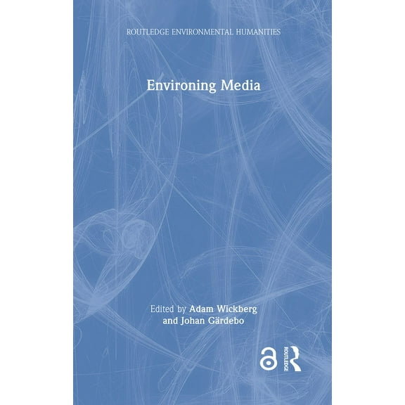 Routledge Environmental Humanities Environing Media, (Hardcover)