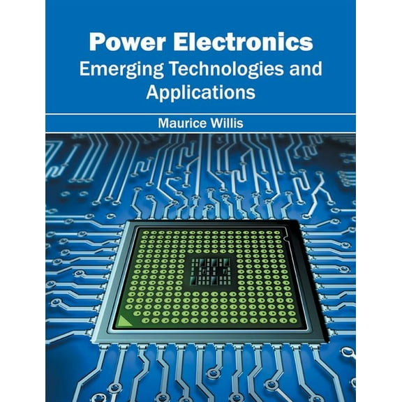 Power Electronics: Emerging Technologies and Applications, (Hardcover)