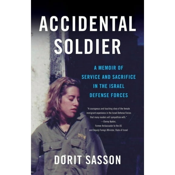 Accidental Soldier: A Memoir of Service and Sacrifice in the Israel Defense Forces, (Paperback)