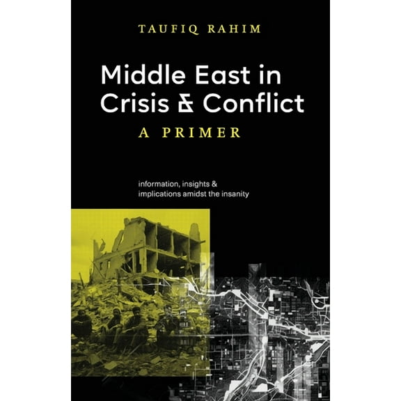Middle East in Crisis and Conflict: A Primer, (Paperback)