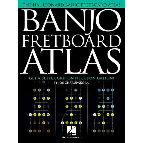 Banjo Fretboard Atlas: Get a Better Grip on Neck Navigation!, (Paperback)
