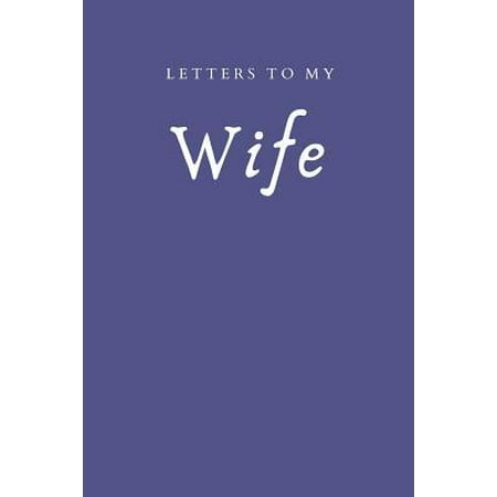 Letters to My Wife Journal Writing Love Letters to Her, Blank
