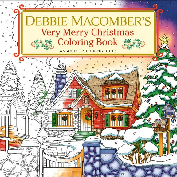 Debbie Macomber's Very Merry Christmas Coloring Book: An Adult Coloring Book by Debbie Macomber