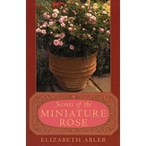 The Secrets of the Miniature Rose, (Paperback)