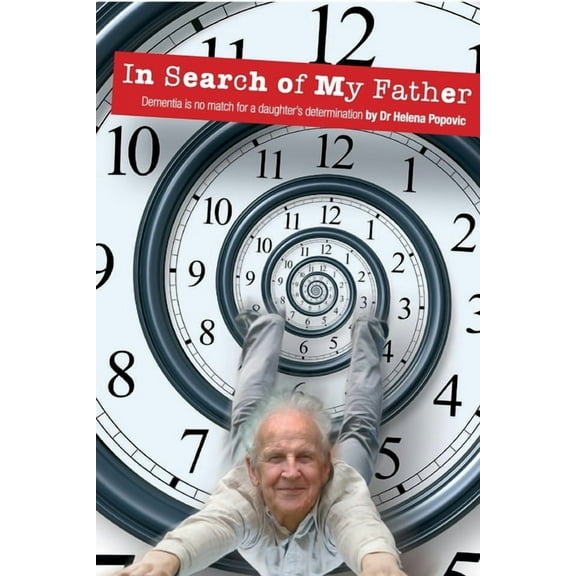 Outwitting Alzheimer's In Search of My Father: Dementia is no match for a daughter's determination, Book 1, (Paperback)
