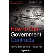 Angle View: How to Get Government Contracts: Have a Slice of the 1 Trillion Dollar Pie [Paperback - Used]
