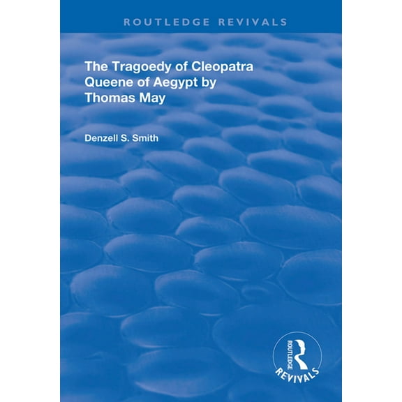 Routledge Revivals The Tragedy of Cleopatra: Queene of Aegypt, (Paperback)