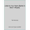 Listen to Your Heart (Barbie in Rock 'n Royals), Used [Paperback]