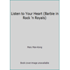 Listen to Your Heart (Barbie in Rock 'n Royals), Used [Paperback]