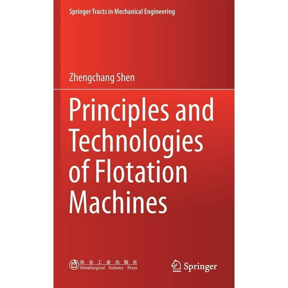 Springer Tracts in Mechanical Engineerin Principles and Technologies of Flotation Machines, (Hardcover)