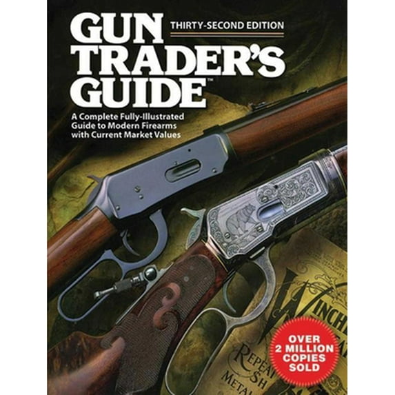 Pre-Owned Gun Trader's Guide, Thirty-Second Edition: A Complete Fully-Illustrated Guide to Modern Firearms with Current Market Values (Paperback) 1616080884 9781616080884