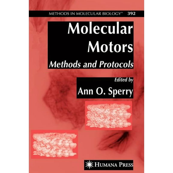 Methods in Molecular Biology Molecular Motors: Methods and Protocols, Book 392, (Paperback)