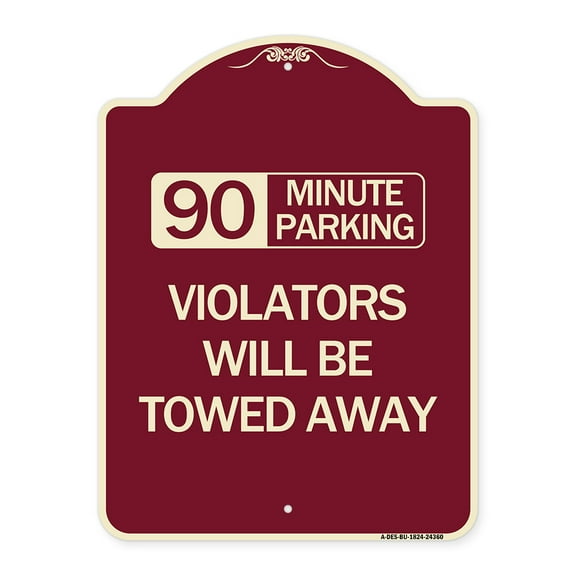 SignMission Designer Series Sign - 90 Minute Parking Violators Will Be Towed Away | Burgundy 18" x 24" Heavy-Gauge Aluminum Architectural Sign | Made in the USA