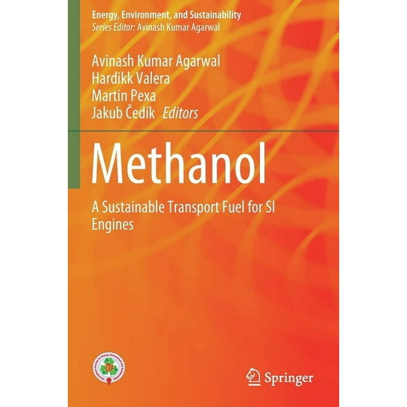 Energy, Environment, and Sustainability Methanol: A Sustainable Transport Fuel for Si Engines, (Paperback)