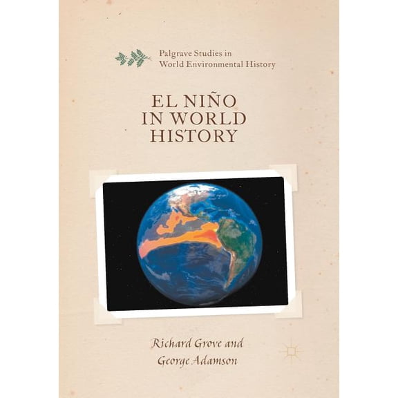 Palgrave Studies in World Environmental El Niño in World History, (Paperback)