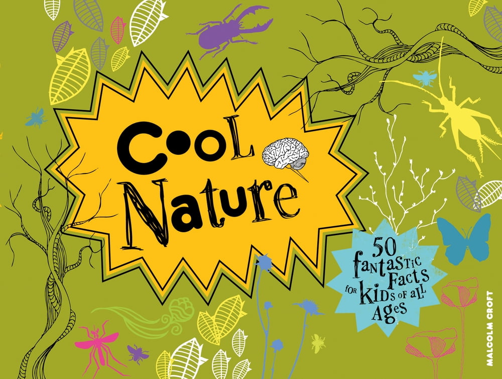 Cool Nature 50 Fantastic Facts for Kids of All Ages