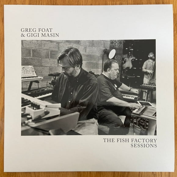 Greg Foat & Gigi Masin – The Fish Factory Sessions