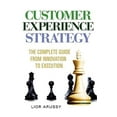 thumbnail image 4 of Customer Experience Strategy-The Complete Guide from Innovation to Execution- Hard Back (Hardcover), 4 of 4