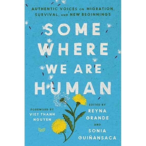 Pre-Owned Somewhere We Are Human: Authentic Voices on Migration, Survival, and New Beginnings (Hardcover) 0063095777 9780063095779