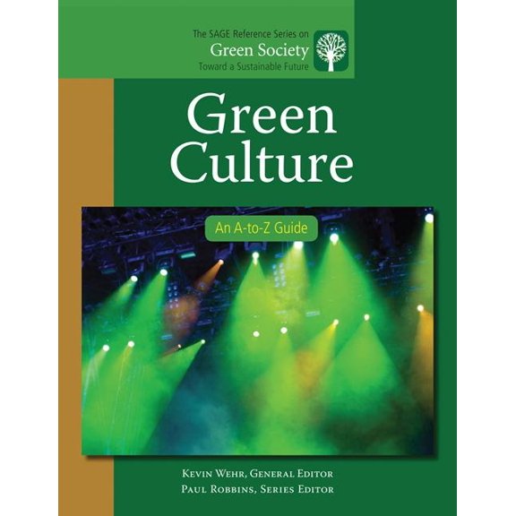 The Sage Reference Green Society: Toward Green Culture: An A-to-Z Guide, Book 11, (Hardcover)