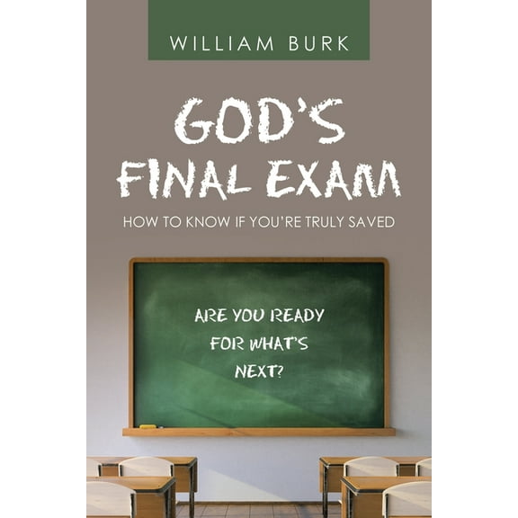 God's Final Exam: How to Know If You'Re Truly Saved, (Paperback)