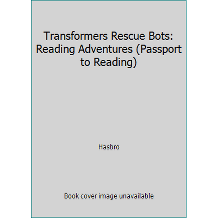 Transformers Rescue Bots: Reading Adventures (Passport to Reading) [Paperback - Used]