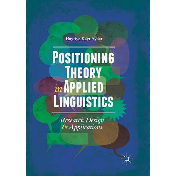 Positioning Theory in Applied Linguistics: Research Design and Applications, (Paperback)