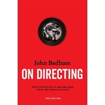 John Badham on Directing - 2nd Edition: Notes from the Set of Saturday Night Fever, War Games, and More, (Paperback)