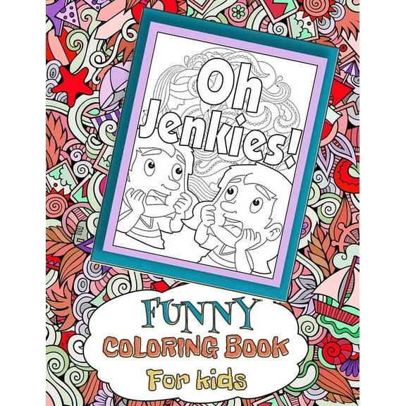 Oh Jenkies! Funny Coloring Book For kids: Funny Clean Cuss Coloring book, Swear Word Alternatives For Kids, Hilarious Gift For Children (Paperback)