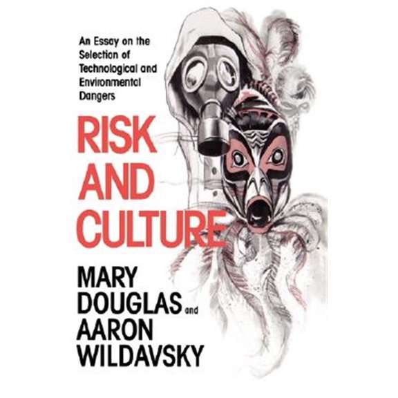 Pre-Owned Risk and Culture: An Essay on the Selection of Technological and Environmental Dangers, (Paperback)
