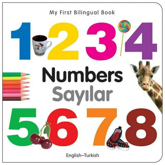 My First Bilingual Book: My First Bilingual Book–Numbers (English–Turkish) (Board book)