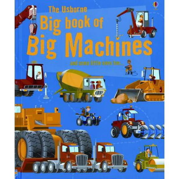 Pre-Owned The Usborne Big Book of Big Machines (Hardcover) 0794527647 9780794527648