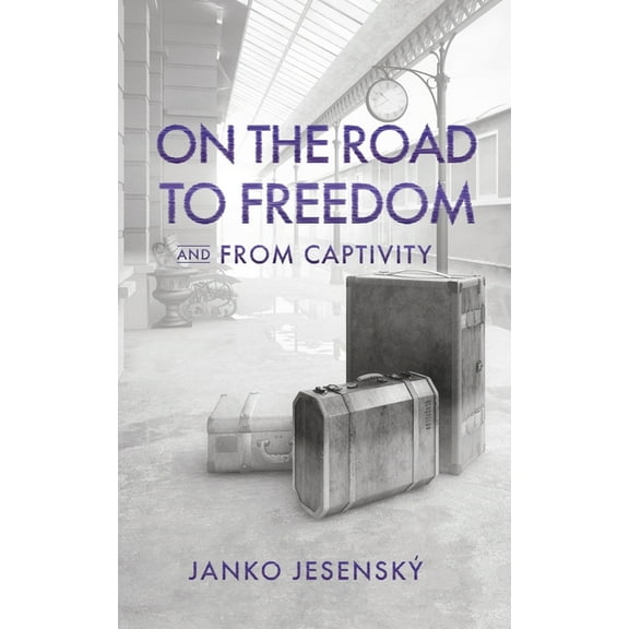 On the Road to Freedom: and From Captivity, (Paperback)