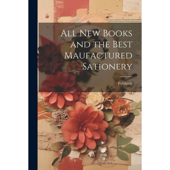 All New Books and the Best Maufactured Sationery (Paperback)