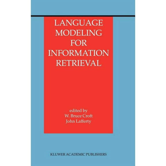 Information Retrieval Language Modeling for Information Retrieval, Book 13, (Hardcover)