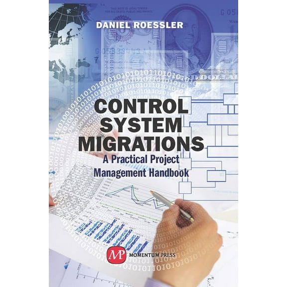 Control System Migrations: A Practical Project Management Handbook, (Hardcover)