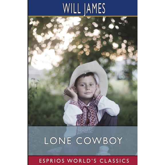 Lone Cowboy (Esprios Classics): My Life Story, (Paperback)