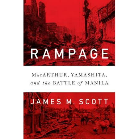 Rampage : Macarthur, Yamashita, and the Battle of