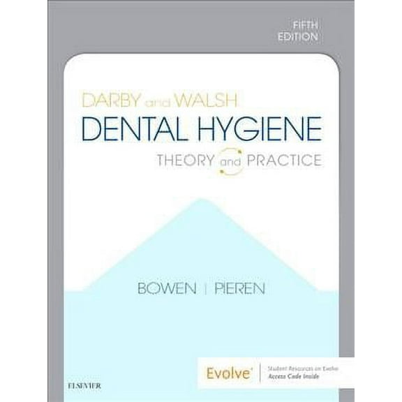 Darby and Walsh Dental Hygiene : Theory and Practice
