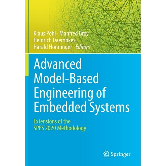 Advanced Model-Based Engineering of Embedded Systems: Extensions of the Spes 2020 Methodology, (Paperback)