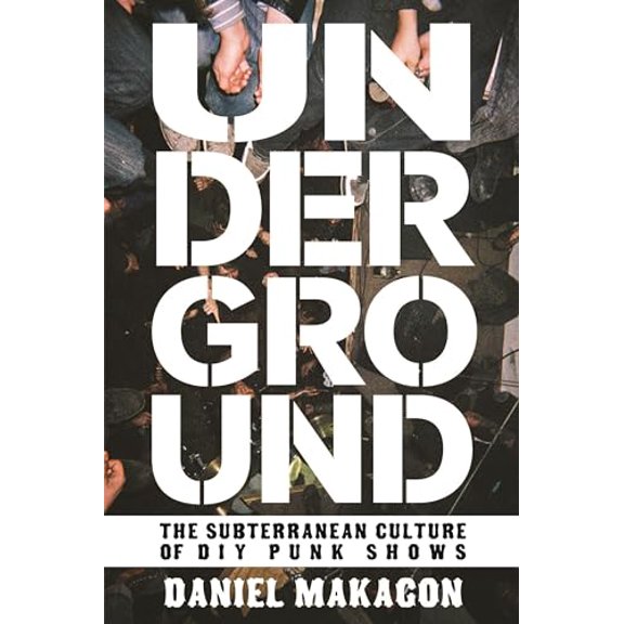 Pre-Owned Underground: The Subterranean Culture of DIY Punk Shows (Paperback) 1621065189 9781621065180