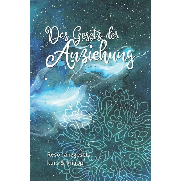 Das Gesetz Der Anziehung: Resonanzgesetz Kurz & Knapp (Paperback)
