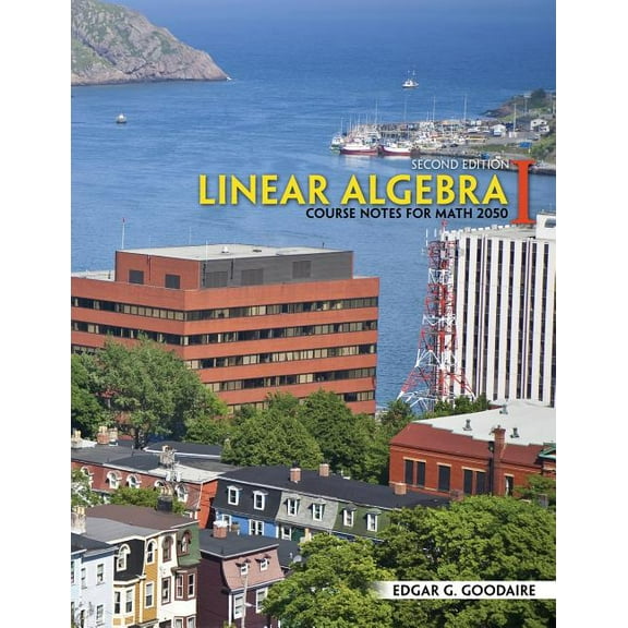 Linear Algebra I: Course Notes for Math 2050, (Paperback)