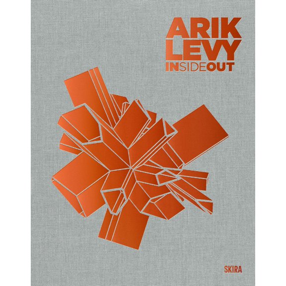 Arik Levy: Inside Out, (Hardcover)