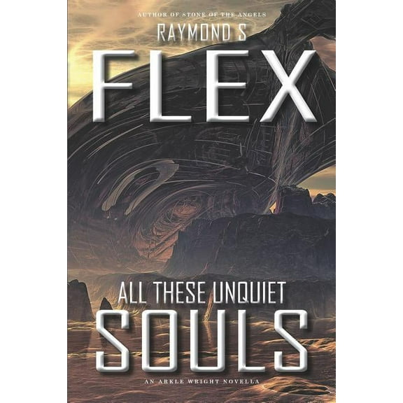 All These Unquiet Souls: An Arkle Wright Novella (Paperback)