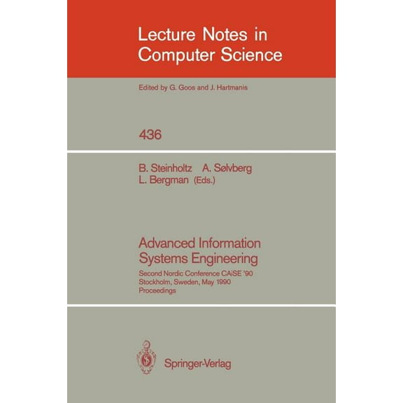 Lecture Notes in Computer Science Advanced Information Systems Engineering: Second Nordic Conference Caise '90, Stockholm, Sweden, May 8-10, 1990, Proceed, Book 436, (Paperback)