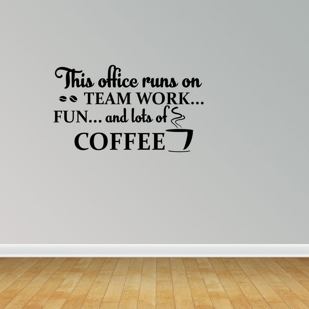 Office Runs On Teamwork And Coffee Break Room Decal Vinyl Wall Decals